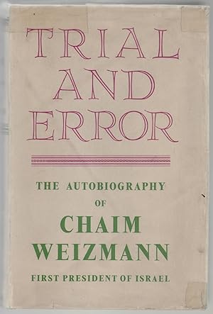 Trial and Error, the Autobiography of Chaim Weizmann
