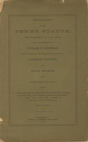 Inauguration of the Perry statue, September 10, A. D. 1885, with the addresses of William P. Shef...