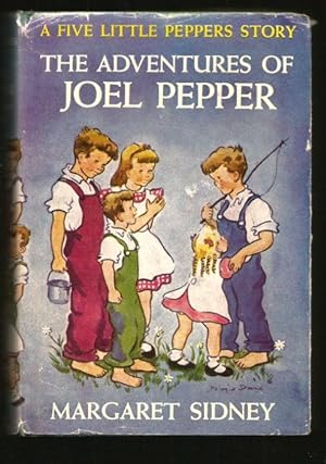 THE ADVENTURES OF JOEL PEPPER - A Five Little Peppers Story