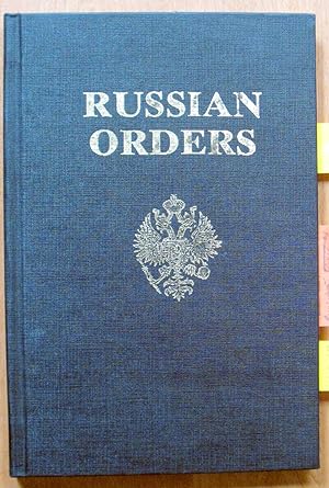 Russian Orders, Decorations and Medals Including a Historical Resume and Notes Under the Monarchy.