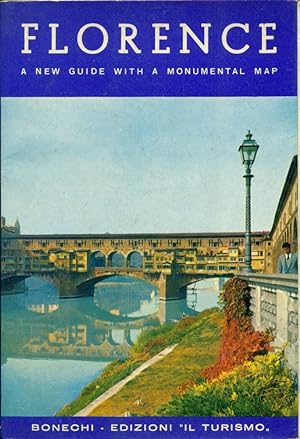 THE NEW GUIDE OF FLORENCE : ANew Guide with a Monumental Map