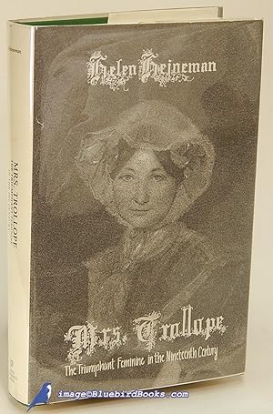 Mrs. Trollope: The Triumphant Feminine in the Nineteenth Century