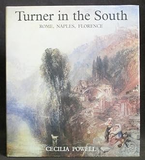 Turner in the South : Rome, Naples, Florence