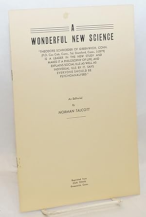 A wonderful new science: "Theodore Schroeder of Greenwich, Conn. is a leader in the new study and...