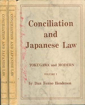 Conciliation and Japanese Law: Tokugawa and Modern (Complete Two Volume Set)