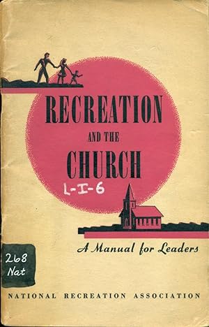 RECREATION AND THE CHURCH : 1947, 3rd Edition: A Manual for Leaders