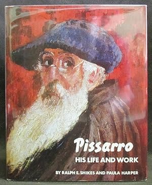 Pissarro: His Life and Work