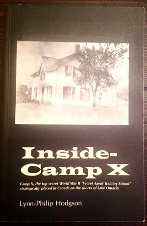Inside-Camp X (Inscribed by author and signed by Camp X agents Bill Hardcastle and Joseph Gelleny)