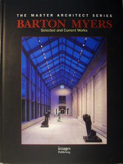 Barton Myers: Selected and Current Works