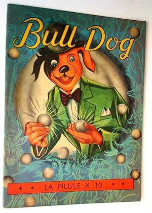 Les aventures de Bull Dog 3: La Pilule X10