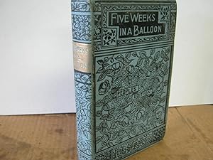 Five Weeks in a Ballon: Or, Journeys and Discoveries in Africa By Three Englishmen. Compiled in F...