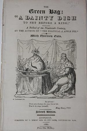The Green Bag: "A Dainty Dish to Set Before a King;" A Ballad of the Nineteenth Century, By the A...