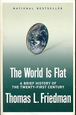 THE WORLD IS FLAT: A Brief History of the Twenty-First Century