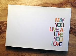 MAY YOU LIVE A LIFE YOU LOVE : Featuring Quotes and Statements That Offer Well-wishes On Any Occa...