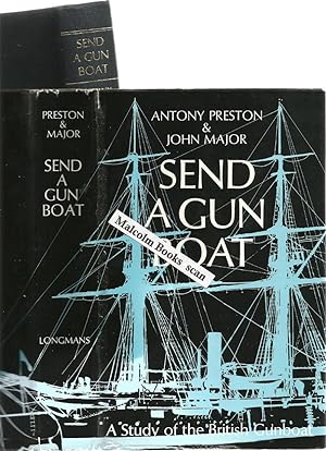 Send a Gun Boat! A Study of the British Gunboat and its Role in British Policy 1854-1904