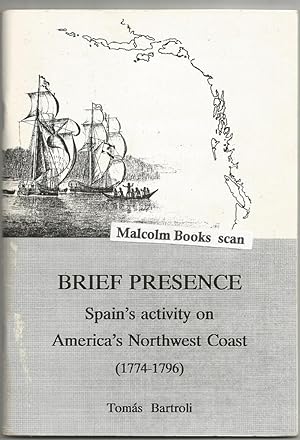 Brief presence: Spain's Activity on America's Northwest Coast (1774-1796)