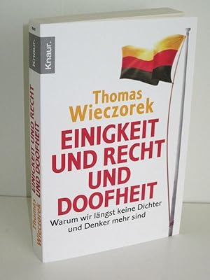 Einigkeit und Recht und Doofheit Warum wir längst keine Dichter und Denker mehr sind