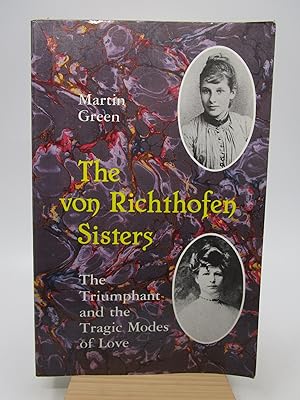 The Von Richthofen Sisters: The Triumphant and the Tragic Modes of Love