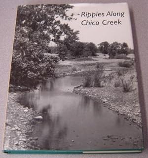 Ripples Along Chico Creek: Perspectives On People And Times; Signed