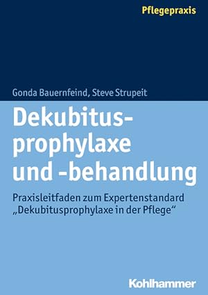 Dekubitusprophylaxe und -behandlung Praxisleitfaden zum Expertenstandard "Dekubitusprophylaxe in ...