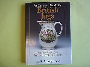 An Illustrated guide to British Jugs: From Medieval Times to the Twentieth Century