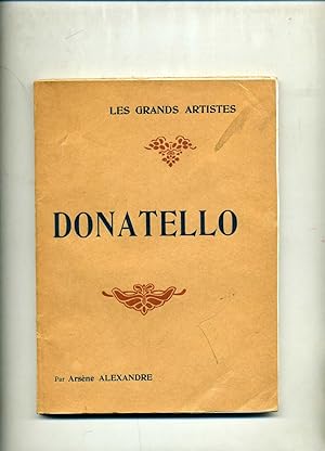 DONATELLO. Biographie critique. Illustrée de vingt-quatre reproductions hors texte.