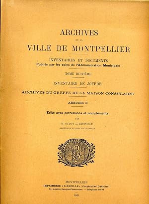 ARCHIVES DE LA VILLE DE MONTPELLIER Tome 8 : INVENTAIRES ET DOCUMENTS. Inventaire de Joffre- Arch...