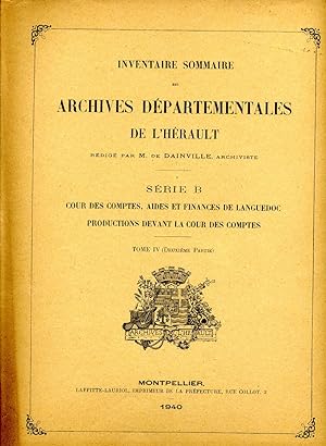 ARCHIVES DÉPARTEMENTALES DE LHÉRAULT. SÉRIE B. Tome IV (1ere et 2me partie). COUR DES COMPTES, A...