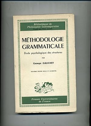 METHODOLOGIE GRAMMATICALE. etude psychologique des structures. deuxième édition revue et augmentée.