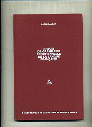 PRÉCIS DE GRAMMAIRE FONCTIONNELLE DE LA LANGUE FRANCAISE. Avec commentaire pédagogique à l'usage ...