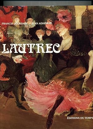 T-LAUTREC. ESAI SUR TOULOUSE-LAUTREC par Francis Jourdain . LAUTREC , PEINTRE-GRAVEUR par Jean Ad...