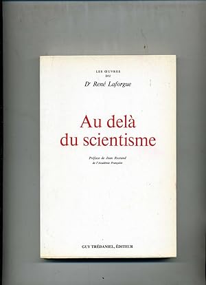 AU DELÀ DU SCIENTISME. Préface de Jean Rostand.