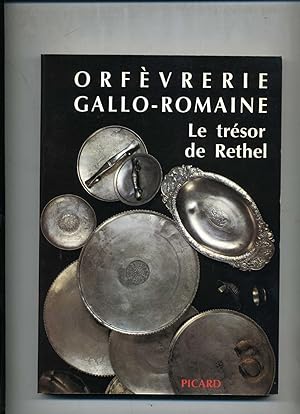 ORFÈVRERIE GALLO-ROMAINE. Le trésor de Rethel.