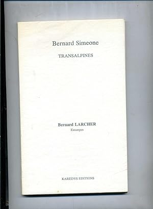 TRANSALPINES. Estampes de Bernard Larcher.