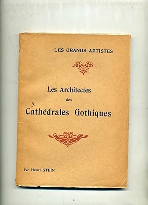 LES ARCHITECTES DES CATHÉDRALES GOTHIQUES. Étude critique illustrée de 24 planches hors texte. No...