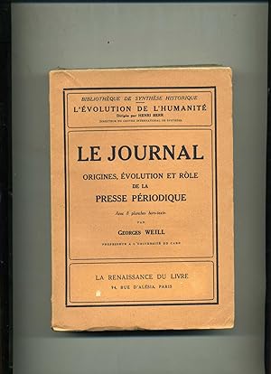 LE JOURNAL. Origines, évolution et rôle de la Presse périodique, avec 8 planches hors texte.