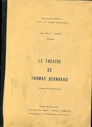 LE THÉATRE DE THOMAS BERNHARD. Formes et structures. Thèse de Doctorat Université de Paris X.
