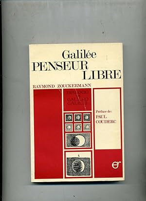 GALILÉE PENSEUR LIBRE. Préface de Paul Couderc.