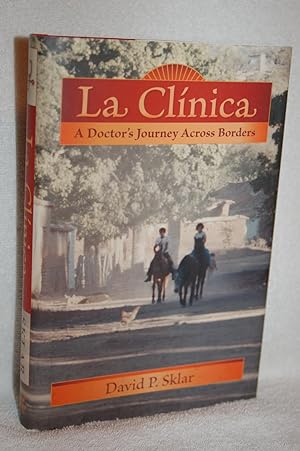 La Clinica; A Doctor's Journey Across Borders