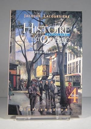 Histoire populaire du Québec. Tome IV (4) : 1896 à 1960