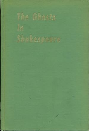 THE GHOST IN SHAKESPEARE: A Study of the Occultism in the Shakespeare Plays