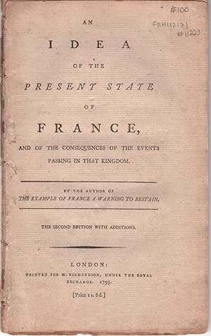 An Idea of the Present State of France, and of the Consequences of the Events Passing in that Kin...