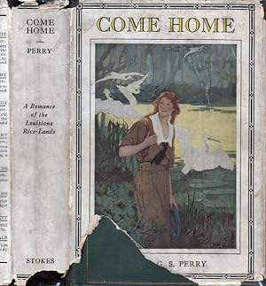 Come Home, A Romance of the Louisiana Rice-Lands