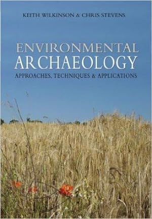 Environmental Archaeology: Approaches, Techniques & Applications