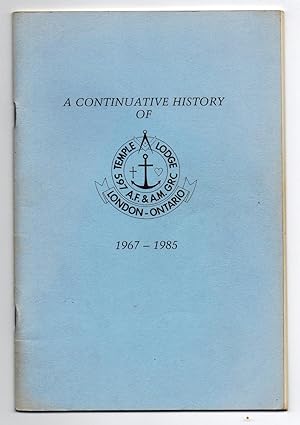 Continuative History of Temple Lodge No. 597 A.F. and A.M. G.R.C. 1967-1985