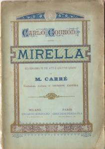 Mirella Melodramma in tre Atti e quattro Quadri di M. Carre Musica di Carlo Gounod Traduzione Ita...