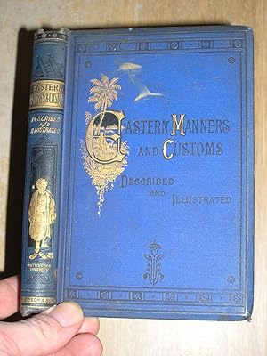 Eastern Manners & Customs Described & Illustrated