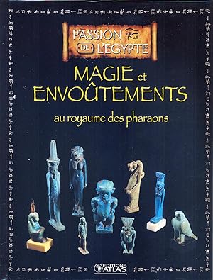 Magie et envoûtements au royaume des pharaons