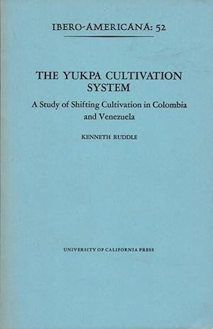 The Yukpa Cultivation System: A Study of Shifting Cultivation in Colombia and Venezuela