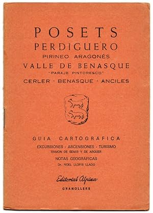 Pirineo Aragonés. Posets, Perdiguero. Valle de Benasque. Cerler, Benasque, Anciles : Guía cartogr...